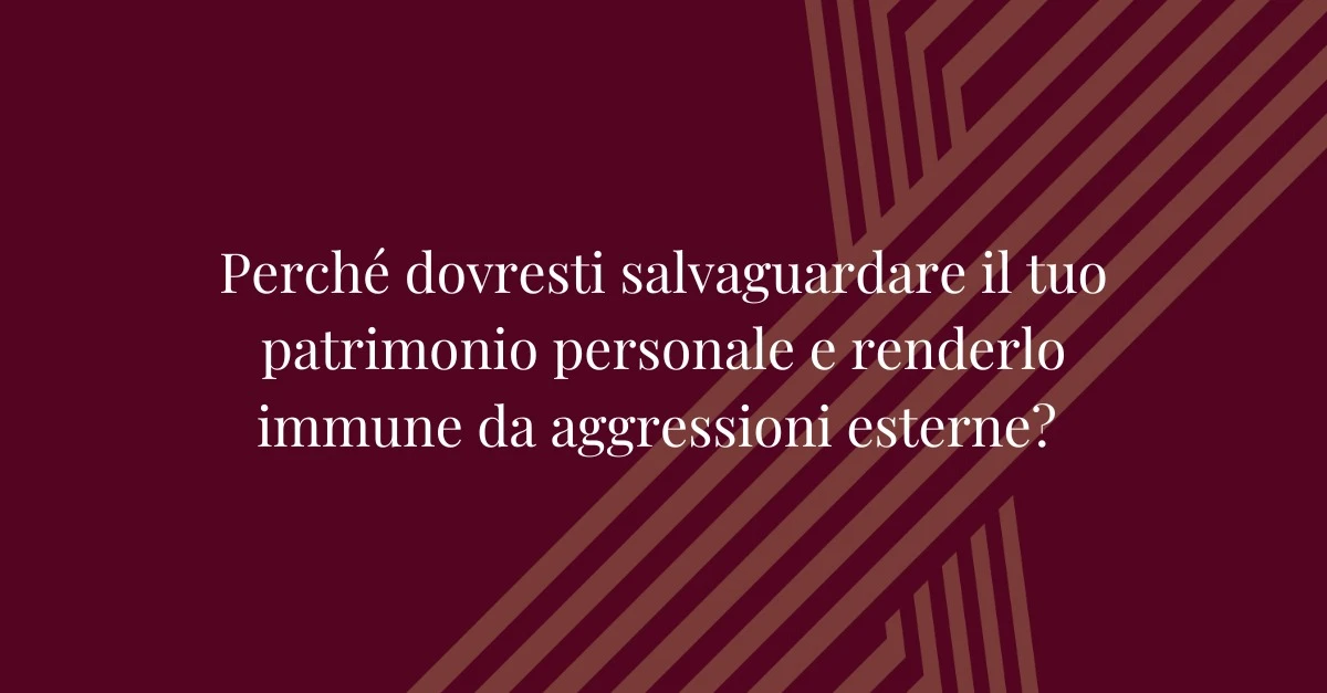 Blinda il tuo patrimonio con il trust